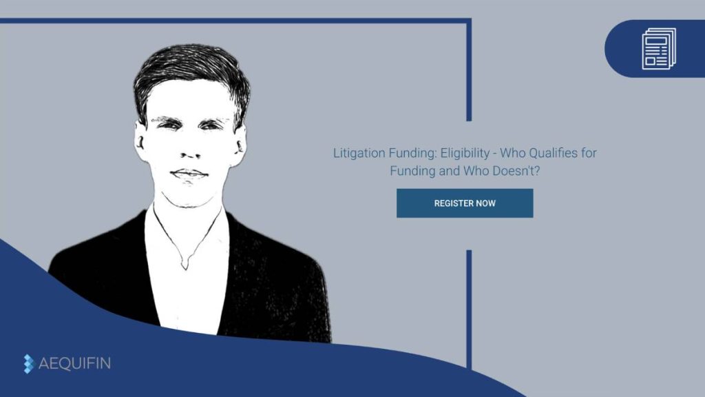 Litigation Funding: Eligibility - Who Qualifies for Funding and Who Doesn't?